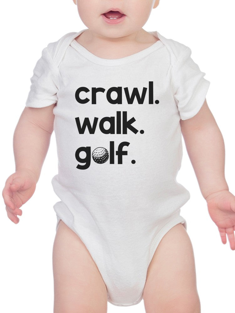 Crawl. Walk. Golf. Bodysuit Baby's -SmartPrintsInk Designs