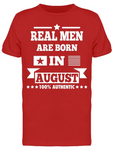 Real Men Are Born In August Men's T-shirt