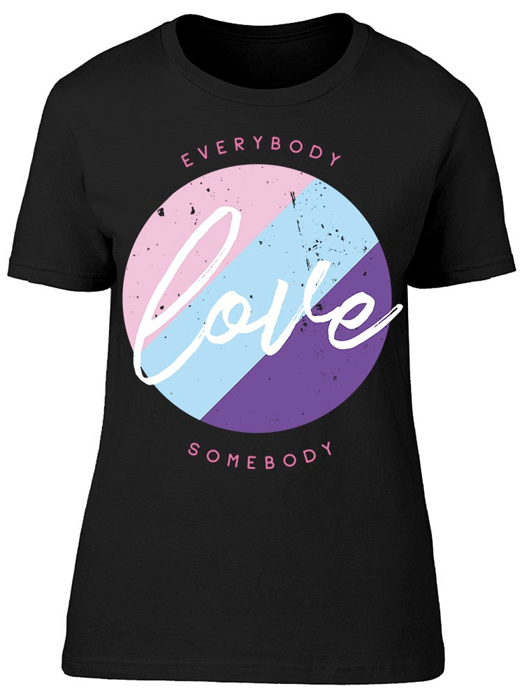 Everybody Love Somebody, Colors Tee Women's